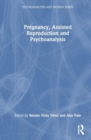 Pregnancy, Assisted Reproduction and Psychoanalysis - Book