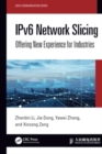 IPv6 Network Slicing : Offering New Experience for Industries - Book