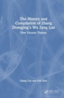 The History and Compilation of Zhang Zhongjing’s Wu Zang Lun : Five Viscera Theory - Book