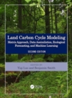 Land Carbon Cycle Modeling : Matrix Approach, Data Assimilation, Ecological Forecasting, and Machine Learning - Book