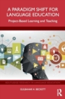 A Paradigm Shift for Language Education : Project-Based Learning and Teaching - Book