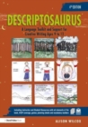 Descriptosaurus : A Language Toolkit and Support for Creative Writing Ages 9 to 12 - Book