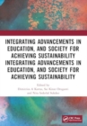 Integrating Advancements in Education, and Society for Achieving Sustainability : Research and Evidence-Based Strategies from the Developing world - Book
