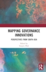 Mapping Governance Innovations : Perspectives from South Asia - Book