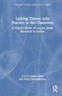 Linking Theory with Practice in the Classroom : A Hybrid Model of Lesson Study Research in Action - Book