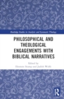 Philosophical and Theological Engagements with Biblical Narratives - Book