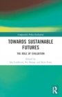 Towards Sustainable Futures : The Role of Evaluation - Book