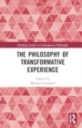 The Philosophy of Transformative Experience - Book