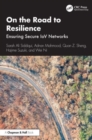 On the Road to Resilience : Ensuring Secure IoV Networks - Book