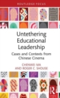 Untethering Educational Leadership : Cases and Contexts from Chinese Cinema - Book