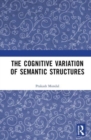 The Cognitive Variation of Semantic Structures - Book