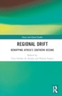 Regional Drift : Remapping Africa’s Southern Oceans - Book