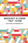 Masculinity in Lesbian “Pulp” Fiction : Disappearing Heteronormativity? - Book