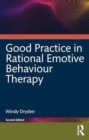 Good Practice in Rational Emotive Behaviour Therapy - Book