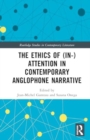 The Ethics of (In-)Attention in Contemporary Anglophone Narrative - Book