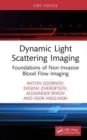Dynamic Light Scattering Imaging : Foundations of Non-Invasive Blood Flow Imaging - Book