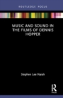 Music and Sound in the Films of Dennis Hopper - Book