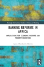 Banking Reforms in Africa : Implications for Economic Welfare and Poverty Reduction - Book