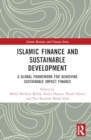 Islamic Finance and Sustainable Development : A Global Framework for Achieving Sustainable Impact Finance - Book