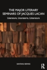 The Major Literary Seminars of Jacques Lacan : Literature, Lituraterre, Litterature - Book