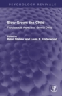 Slow Grows the Child : Psychosocial Aspects of Growth Delay - Book