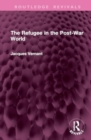 The Refugee in the Post-War World - Book