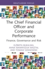 The Chief Financial Officer and Corporate Performance : Finance, Governance and Risk - Book