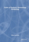 Guide to Paediatric Haematology Morphology - Book