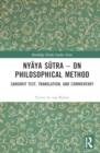Nyaya Sutra – on Philosophical Method : Sanskrit Text, Translation, and Commentary - Book