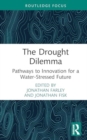 The Drought Dilemma : States, Innovation, and the Politics of Water Quantity - Book