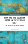 Iran and the Security Order in the Persian Gulf : The Presidency of Hassan Rouhani - Book