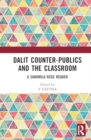 Dalit Counter-publics and the Classroom : A Sharmila Rege Reader - Book