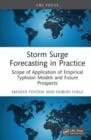 Storm Surge Forecasting and Future Projection in Practice : Scope of Application of Empirical Typhoon Models - Book