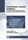 Functionally Graded Materials : Analysis and Applications to FGM, FG-CNTRC and FG Porous Structures - Book