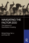 Navigating the Factor Zoo : The Science of Quantitative Investing - Book