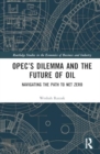 OPEC’s Dilemma and the Future of Oil : Navigating the Path to Net Zero - Book