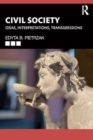 Civil Society : Ideas, Interpretations, Transgressions - Book