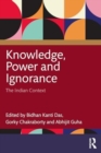 Knowledge, Power and Ignorance : The Indian Context - Book