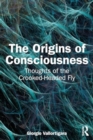 The Origins of Consciousness : Thoughts of the Crooked-Headed Fly - Book