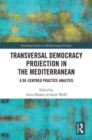 Transversal Democracy Projection in the Mediterranean : A De-Centred Practice Analysis - Book