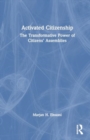 Activated Citizenship : The Transformative Power of Citizens' Assemblies - Book