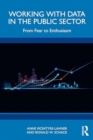 Working with Data in the Public Sector : From Fear to Enthusiasm - Book