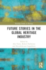 Future Stories in the Global Heritage Industry - Book