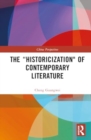 The “Historicization" of Contemporary Literature - Book