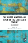 The United Kingdom and Spain in the Eighteenth Century : Beloved Enemy - Book