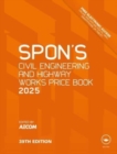 Spon's Civil Engineering and Highway Works Price Book 2025 - Book