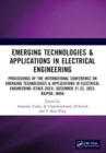 Emerging Technologies & Applications in Electrical Engineering : Proceedings of the International Conference on Emerging Technologies & Applications in Electrical Engineering (ETAEE-2023), December 21 - Book