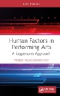 Human Factors in Performing Arts : A Layperson's Approach - Book