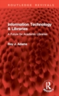 Information Technology & Libraries : A Future for Academic Libraries - Book