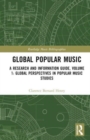 Global Popular Music : A Research and Information Guide, Volume 1: Global Perspectives in Popular Music Studies - Book
